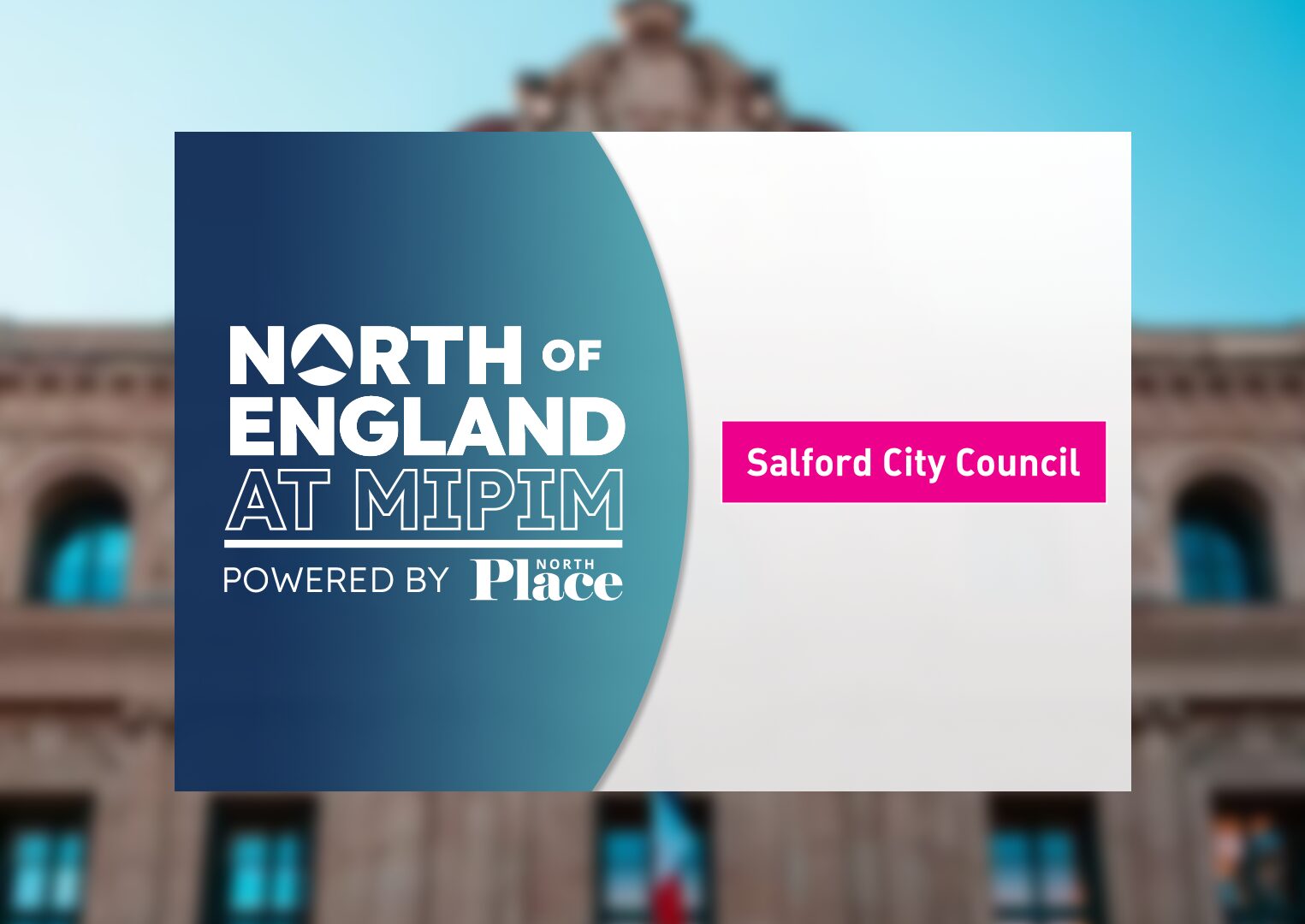 Salford City Council North of England at MIPIM lead image